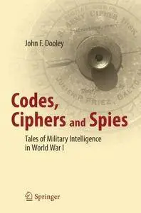 Codes, Ciphers and Spies: Tales of Military Intelligence in World War I