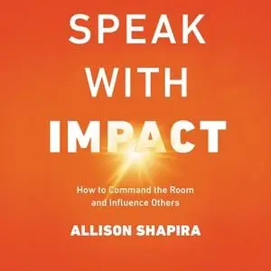 «Speak with Impact» by Allison Shapira