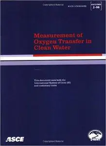 Measurement of Oxygen Transfer in Clean Water, ASCE/EWRI 2-06 (Repost)