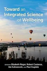 Toward an Integrated Science of Wellbeing