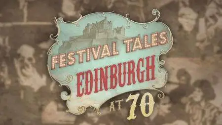 BBC - Festival Tales: Edinburgh at 70 (2017)