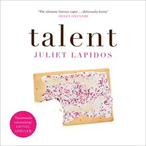 «Talent» by Juliet Lapidos