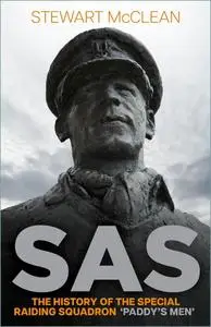 SAS: The History of the Special Raiding Squadron 'Paddy's Men'