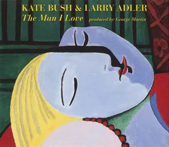 Kate Bush & Larry Adler - The Man I Love [single] (1994)