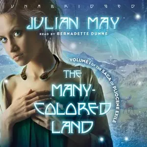 The Many-Colored Land (The Saga of Pliocene Exile, Volume 1) (Audiobook)