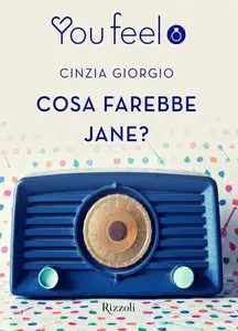 Cinzia Giorgio - Cosa farebbe Jane? (Youfeel)