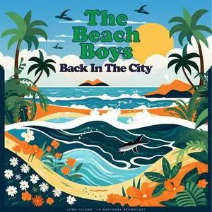 The Beach Boys - Back In The City (2024)