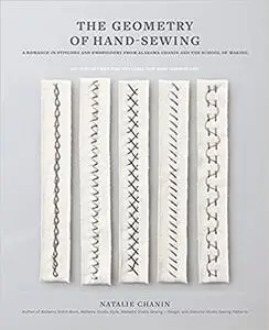 The Geometry of Hand-Sewing: A Romance in Stitches and Embroidery from Alabama Chanin and The School of Making