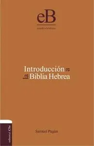 «Introducción a la Biblia Hebrea» by Samuel Pagán