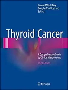 Thyroid Cancer: A Comprehensive Guide to Clinical Management (Repost)