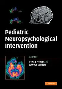 Pediatric Neuropsychological Intervention: A Critical Review of Science & Practice