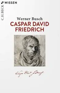 Werner Busch - Caspar David Friedrich