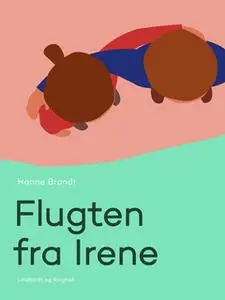 «Flugten fra Irene» by Hanne Brandt