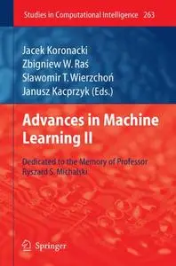 Advances in Machine Learning II: Dedicated to the Memory of Professor Ryszard S.Michalski (Repost)