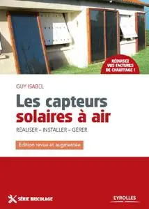 Guy Isabel, "Les capteurs solaires à air: Réaliser - Installer - Gérer"