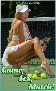 «Game, Sex, Match» by Alana Church