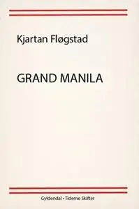 «Grand Manila» by Kjartan Fløgstad