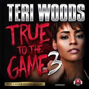 «True to the Game III» by Teri Woods