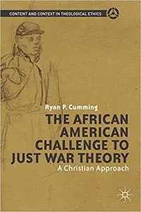 The African American Challenge to Just War Theory: A Christian Approach