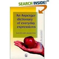 An Asperger Dictionary of Everyday Expressions