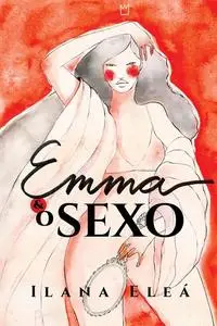 «Emma e o sexo» by Ilana Eleá