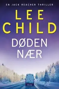 «Døden nær» by Lee Child