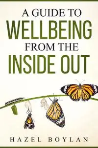 «A Guide to Wellbeing» by Hazel Boylan
