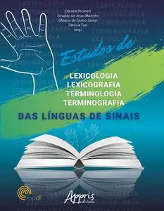 «Estudos de Lexicologia, Lexicografia, Terminologia e Terminografia das Línguas de Sinais» by Daniela Prometi, Erivaldo