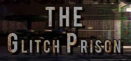 The Glitch Prison (2024)
