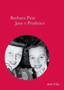 Barbara Pym - Jane e Prudence
