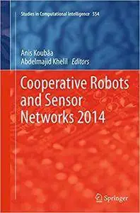 Cooperative Robots and Sensor Networks 2014 (Repost)