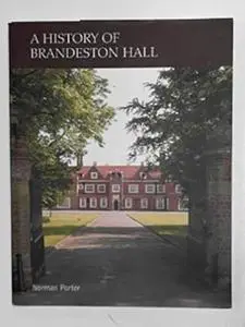 A History of Brandeston Hall: Honouring the Past, Building the Future (Repost)