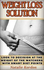 Weight Loss Solution: Look to Decision at the Weight of the Watchers with Smart Diet Points