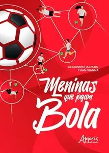 «Meninas que Jogam Bola» by Alexandre Jackson Chan Vianna