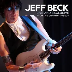 Jeff Beck – Live And Exclusive From The Grammy Museum (2010)