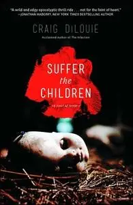 «Suffer the Children» by Craig DiLouie