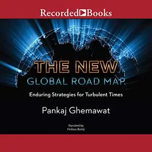 The New Global Road Map: Enduring Strategies for Turbulent Times [Audiobook] (Repost)