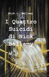 I Quattro Suicidi di Nick Bellamy