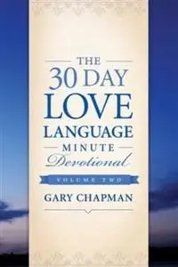 «30-Day Love Language Minute Devotional Volume 2» by Gary Chapman
