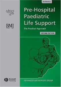 Pre-Hospital Paediatric Life Support: The Practical Approach, 2 edition (repost)