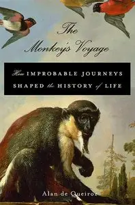 The Monkey's Voyage: How Improbable Journeys Shaped the History of Life (repost)