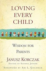 Loving Every Child: Wisdom for Parents