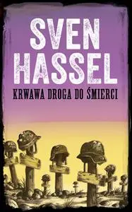 «Krwawa droga do śmierci» by Sven Hassel