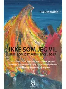 «Ikke som jeg vil» by Pia Stenkilde