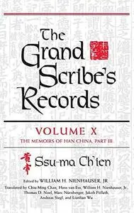 The Grand Scribe's Records, vol. X: 10: Volume X: The Memoirs of Han China, Part III