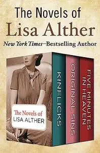 «The Novels of Lisa Alther» by Lisa Alther