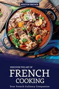 Discover the Art of French Cooking: Your French Culinary Companion