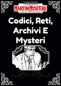 Martin Mystere - Codici, Reti, Archivi E Mysteri