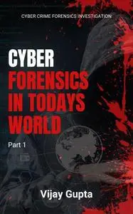 Computer Forensics in Todays World