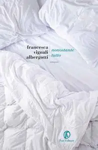 Francesca Vignali Albergotti - Nonostante tutto